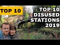 Top 10 Abandoned Stations of 2019