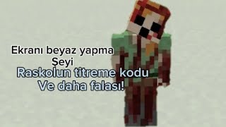 Raskolun titreme kodu. ve ekranı beyaz yapma kodu ve daha fazlası!