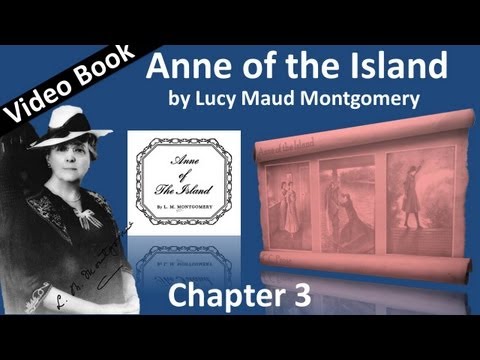 Chapter 03 - Anne of the Island by Lucy Maud Montg...