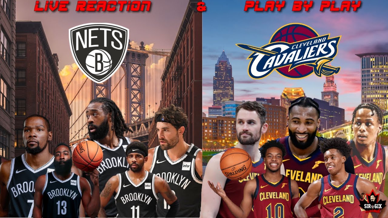 NBA Live Stream Brooklyn Nets Vs Cleveland Cavaliers (Live Reaction and Play By Play)