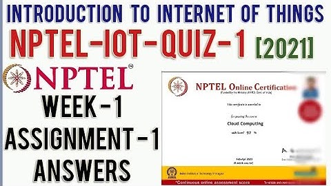 Nptel IoT Week 1 Quiz Answers 2021 | Introduction to Internet of Things Week 1 Assignment Solutions