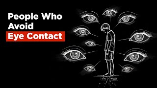 The Psychology of People Who Avoid Eye Contact || The Best Minds 