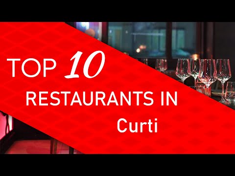 Top 10 best Restaurants in Curti, Italy