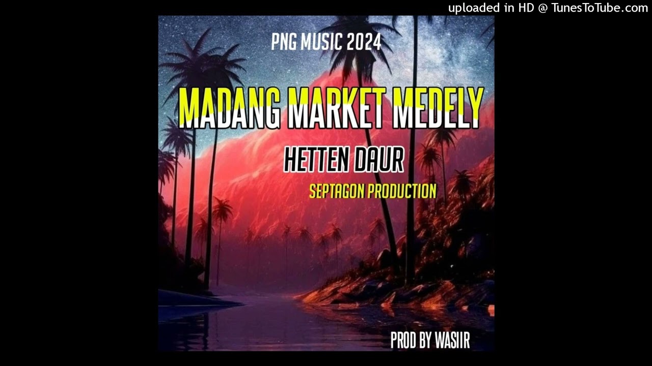 Madang market medley_remix(HETTEN DAUR)2024 png music
