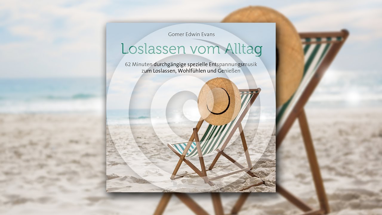 Loslassen vom Alltag: 62 Minuten Entspannungsmusik zum Loslassen und Genießen (RelaxLounge.TV)