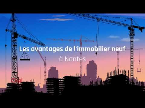 Les avantages de l'immobilier neuf à Nantes