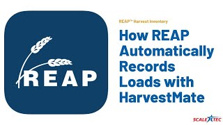 Demo How Reap Automatically Records Loads With A Harvestmate Grain Cart Bundle Scale-Tec