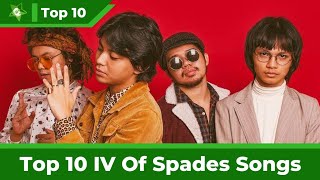 Top 10 IV Of Spades Songs (2014-2020)