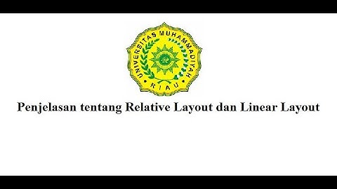 PemogramanMobile!!! Perbedaan Relative Layout dan Linear Layout