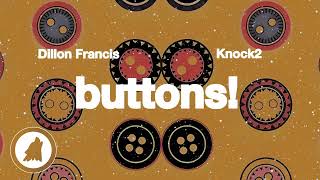 Dillon Francis \u0026 Knock2 - buttons! (Bass House)