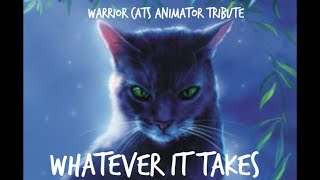 Whatever It Takes - Warrior Cats Animator Tribute