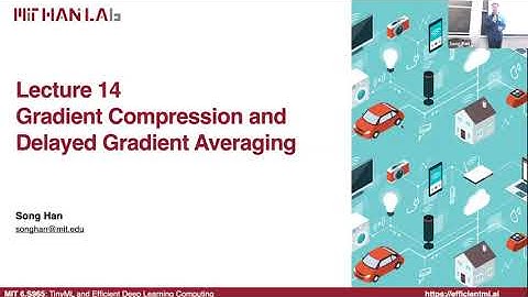Lecture 14 - Distributed Training and Gradient Compression (Part II) | MIT 6.S965
