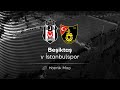 Beşiktaş - İstanbulspor | Hazırlık Maçı image