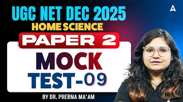 UGC NET Home Science | UGC NET Home Science Mock Test 09 By Dr. Prerna Mam