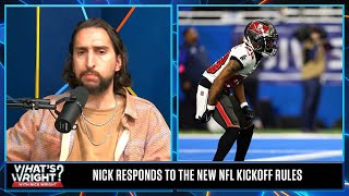 Nick reacts to the NFL implementing new Kickoff rules | What’s Wright