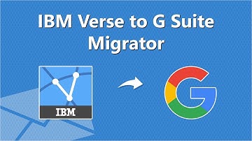 IBM Verse to Gmail or G Suite Migration to Transfer IBM Verse Mails to G Suite Gmail Account