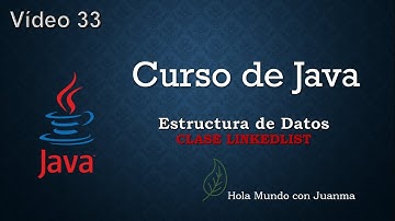 Curso Java. Estructuras de Datos Dinámicas. Clase LinkedList.