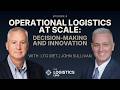 Operational Logistics at Scale: Decision-Making in Defense with LTG (Ret.) John Sullivan