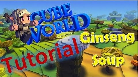CubeWorld Tutorial #2 - How to make ginseng soup [EN]