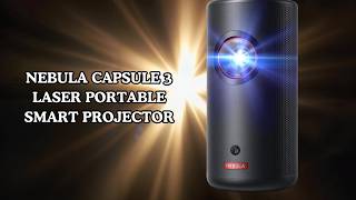 Portable Cinema in Your Backpack | NEBULA Capsule 3 Laser Real Review