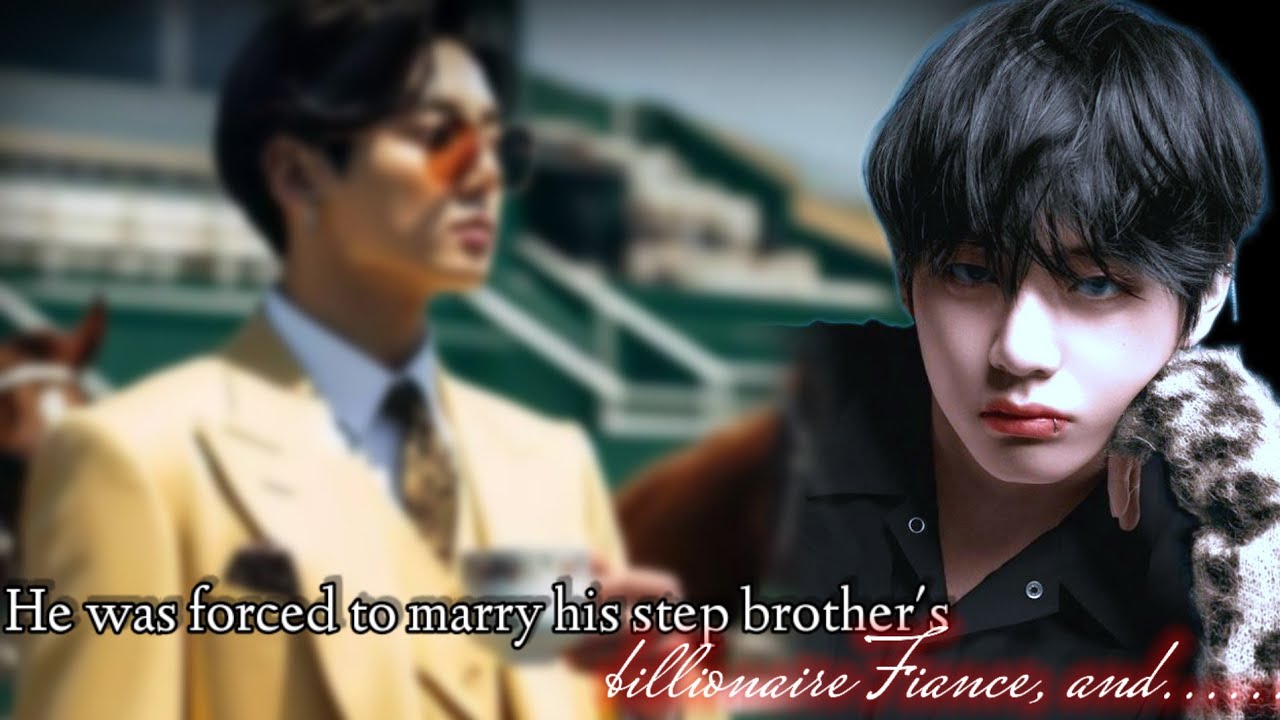 he is Forced to marry to his step brother's billionaire fiance....part-1 taekook ff forced Marriage