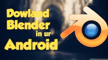 [BLENDER] Download blender in ur android !!