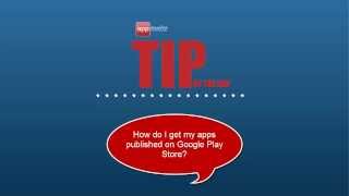 How do I get my apps published on Google Play store?