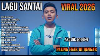 FULL ALBUM AKUSTIK POPULER 2026: MELODI SANTAI PENYEJUK HATI | LC MUSIC