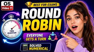 Round Robin Scheduling Explained 🔥 | Time Quantum & CPU Scheduling | OS Lec 11 #roundrobin #os