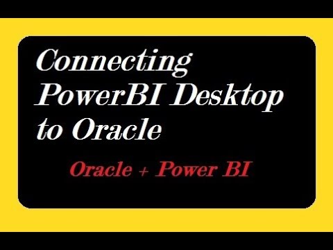 Connecting PowerBI Desktop to Oracle