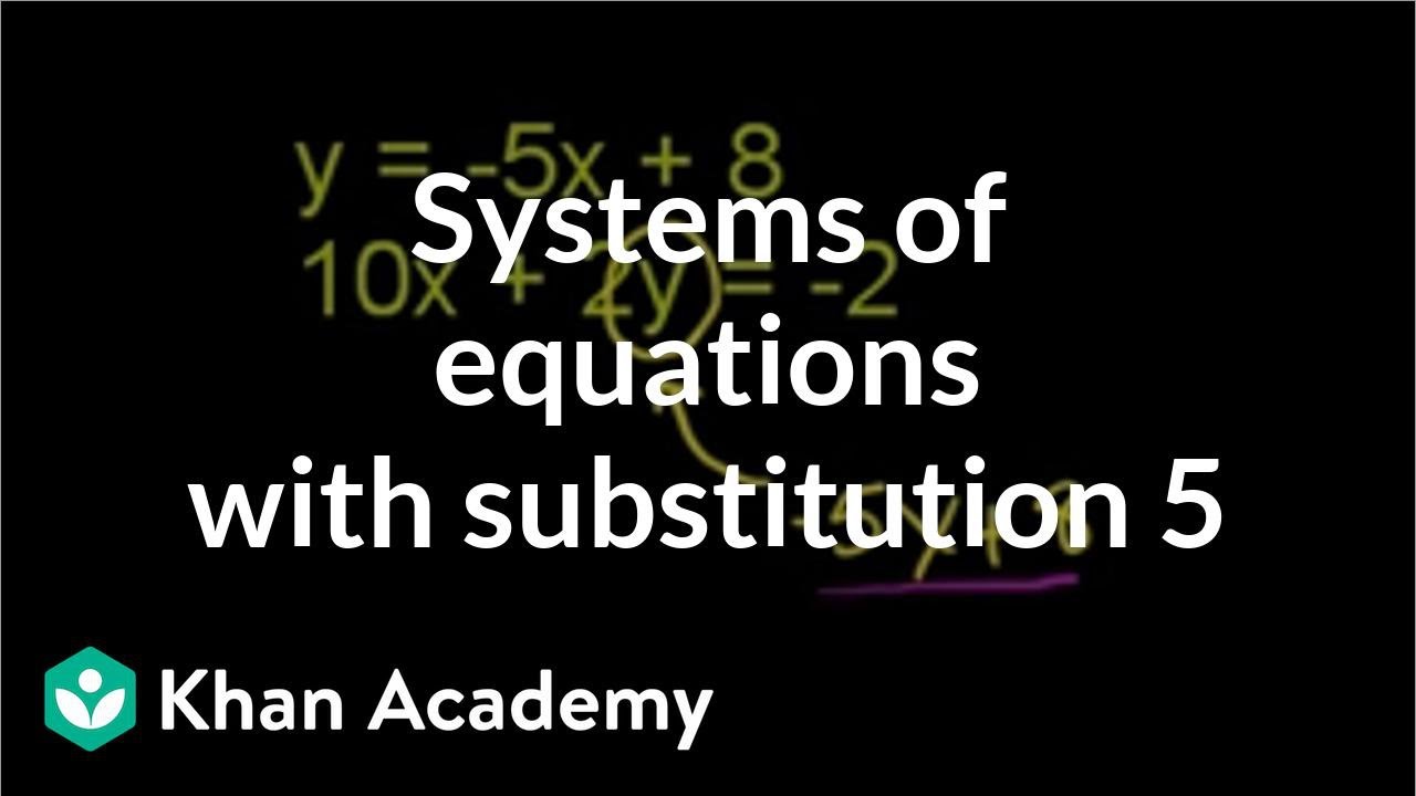 Systems Of Equations With Substitution Y 5x 8 10x 2y 2 Video Khan Academy