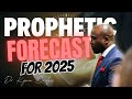 Prophetic Forecast For 2025 Prophetic Forecast For 2025