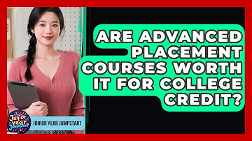 Are Advanced Placement Courses Worth It For College Credit? - Junior Year Jumpstart