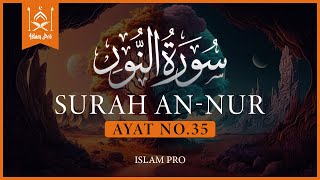 Surah An Nur Ayat 35 | Heart touching CALM Voice | Islam pro