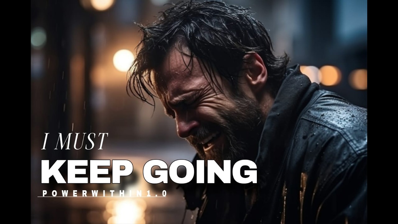 I MUST KEEP GOING💯💯😊💯💯 || MOTIVATIONAL VIDEO💯