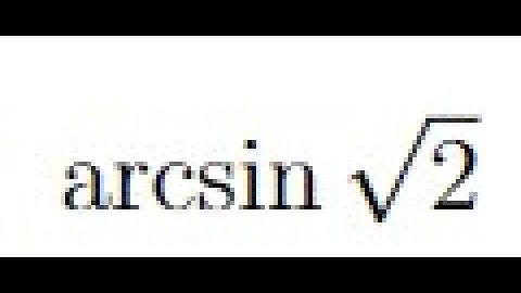 arcsin(sqrt(2))
