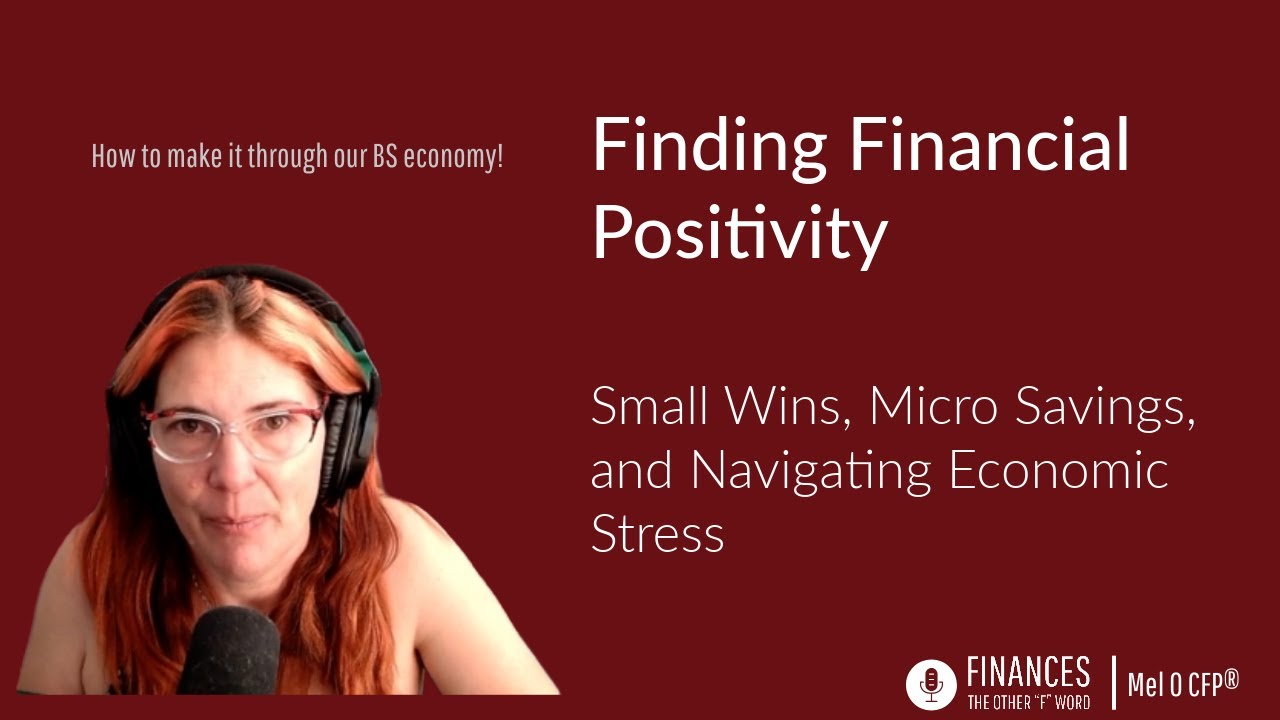 Finding Financial Positivity: Small Wins, Micro Savings, and Navigating Economic Stress