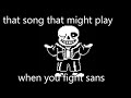 That song that might play when you fight sans 1 hour