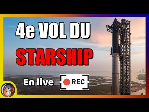 [LIVE] 4e Lancement du STARSHIP de SpaceX ! 6 Juin 2024, SpaceX Débarque ! - Le Journal de l'Espace