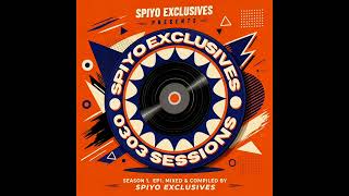 0303 Sessions Episode 1 Mixed And Compiled By Spiyo Exclusives