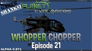 Planet Explorers story mode. Ep. 21. I make an attack helicopter AKA Whopper Chopper!