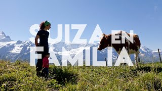 Suiza en familia: 300 ideas para viajar con niños