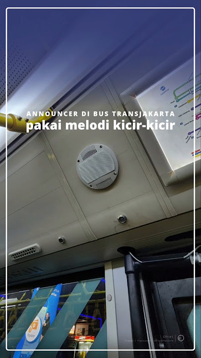 Announcer di Bus Transjakarta Pakai Lagu Kicir2, Jakarta Public Transportation,