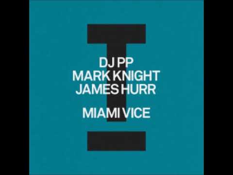 DJ PP, Mark Knight, James Hurr - Miami Vice (Extended Mix) [TOOLROOM]