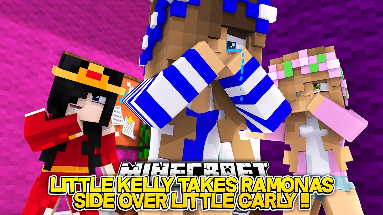 LITTLE KELLY TAKES RAMONA'S SIDE OVER LITTLE CARLY (Minecraft Roleplay)