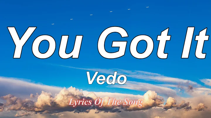 VEDO - You Got It (Lyrics) -  it s time to boss up fix your credit girl get at it
