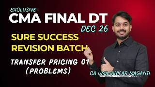 CMA Final | DT |TRANSFER PRICING 01 (PROBLEMS) | SURE SUCCESS REVISION BATCH I DEC 26