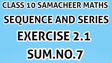 CLASS 10 SAMACHEER MATHS CHAPTER 2 SEQUENCE AND SERIES EXERCISE 2.1 SUM.NO.7 @Jaimeraknowledge