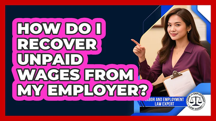 How Do I Recover Unpaid Wages From My Employer? - Labor and Employment Law Expert