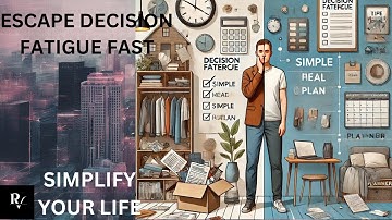 Escape Decision Fatigue Fast: Simplify Your Life
